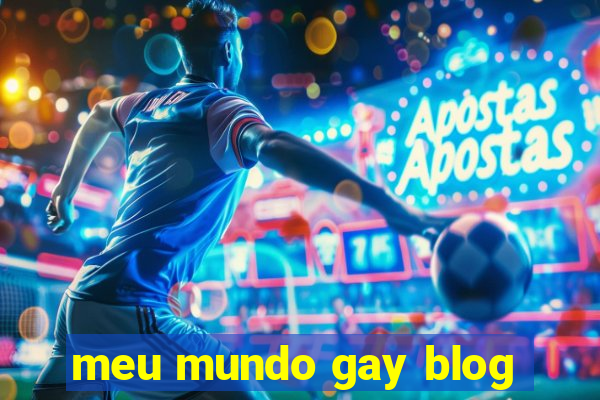 meu mundo gay blog